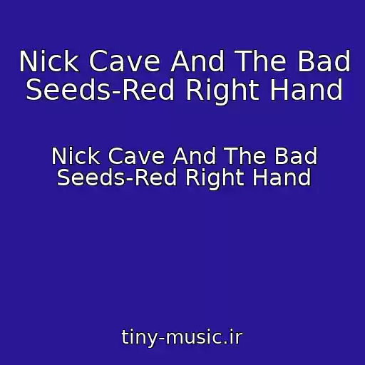 کاور آهنگ Nick Cave And The Bad Seeds-Red Right Hand از Nick Cave And The Bad Seeds-Red Right Hand