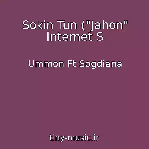 کاور آهنگ Sokin Tun ("Jahon" Internet S از Ummon Ft Sogdiana