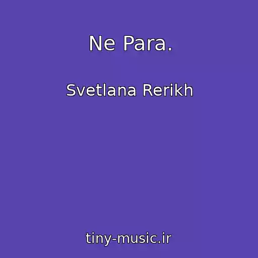 کاور آهنگ Ne Para. از Svetlana Rerikh