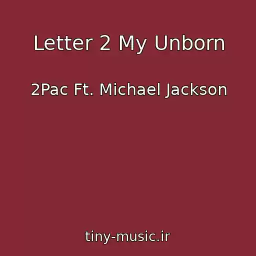 کاور آهنگ Letter 2 My Unborn از 2Pac Ft. Michael Jackson