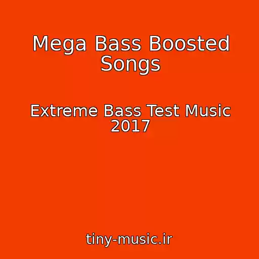 کاور آهنگ Mega Bass Boosted Songs از Extreme Bass Test Music 2017