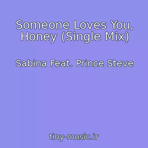 کاور آهنگ Someone Loves You, Honey (Single Mix) از Sabina Feat. Prince Steve