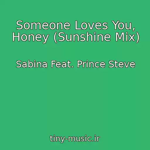 کاور آهنگ Someone Loves You, Honey (Sunshine Mix) از Sabina Feat. Prince Steve
