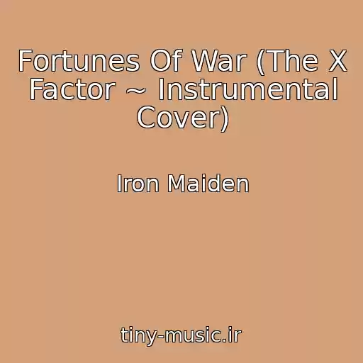 کاور آهنگ Fortunes Of War (The X Factor ~ Instrumental Cover) از Iron Maiden