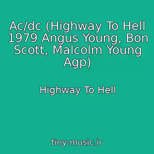 کاور آهنگ Ac/dc (Highway To Hell 1979 Angus Young, Bon Scott, Malcolm Young Agp) از Highway To Hell