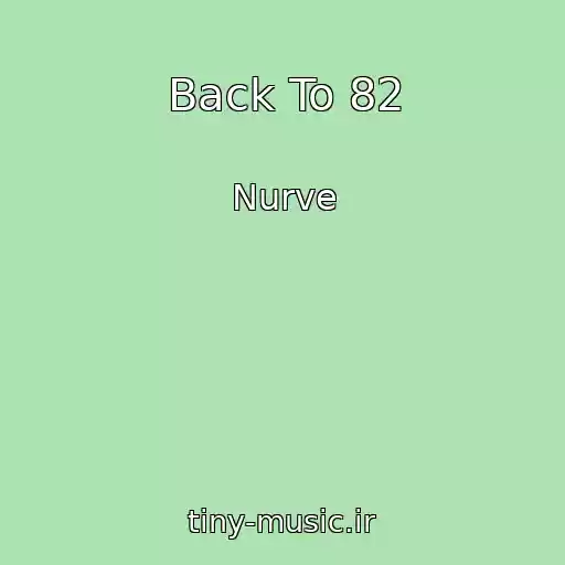 کاور آهنگ Back To 82 از Nurve