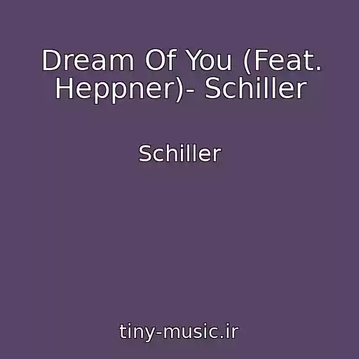 کاور آهنگ Dream Of You (Feat. Heppner)- Schiller از Schiller