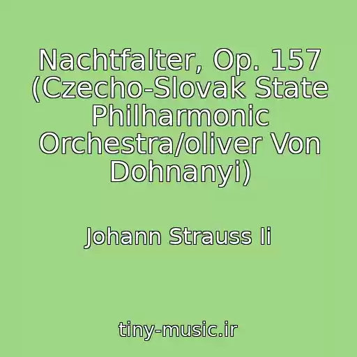کاور آهنگ Nachtfalter, Op. 157 (Czecho-Slovak State Philharmonic Orchestra/oliver Von Dohnanyi) از Johann Strauss Ii