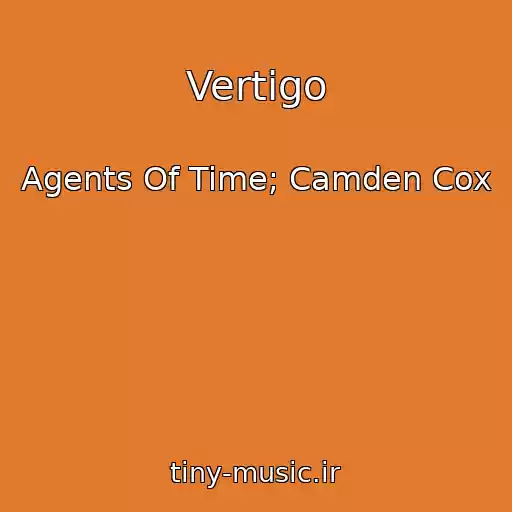 کاور آهنگ Vertigo از Agents Of Time; Camden Cox