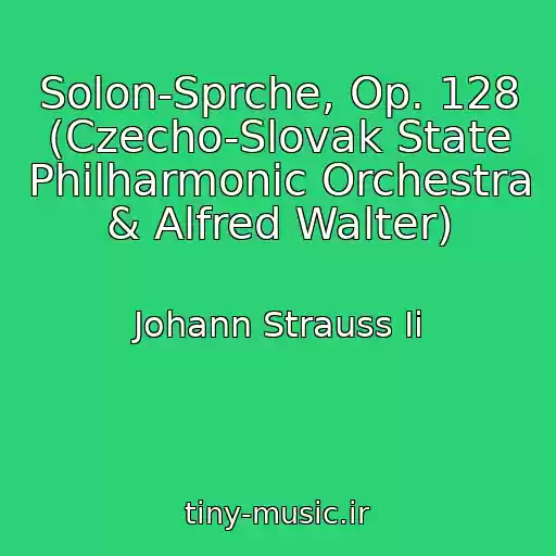 کاور آهنگ Solon-Sprche, Op. 128 (Czecho-Slovak State Philharmonic Orchestra & Alfred Walter) از Johann Strauss Ii