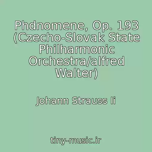 کاور آهنگ Phdnomene, Op. 193 (Czecho-Slovak State Philharmonic Orchestra/alfred Walter) از Johann Strauss Ii
