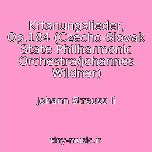 کاور آهنگ Krtsnungslieder, Op.184 (Czecho-Slovak State Philharmonic Orchestra/johannes Wildner) از Johann Strauss Ii