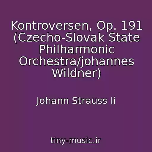 کاور آهنگ Kontroversen, Op. 191 (Czecho-Slovak State Philharmonic Orchestra/johannes Wildner) از Johann Strauss Ii