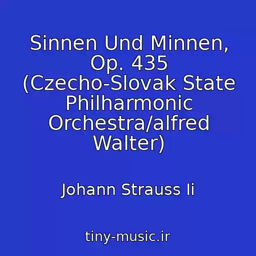 کاور آهنگ Sinnen Und Minnen, Op. 435 (Czecho-Slovak State Philharmonic Orchestra/alfred Walter) از Johann Strauss Ii