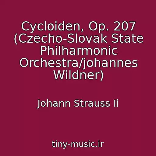 کاور آهنگ Cycloiden, Op. 207 (Czecho-Slovak State Philharmonic Orchestra/johannes Wildner) از Johann Strauss Ii