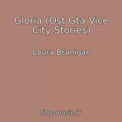 کاور آهنگ Gloria (Ost Gta Vice City Stories) از Laura Branigan