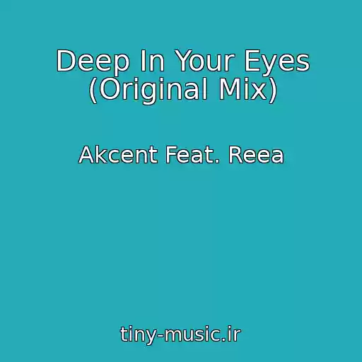 کاور آهنگ Deep In Your Eyes (Original Mix) از Akcent Feat. Reea