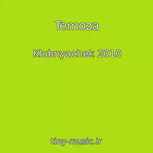 کاور آهنگ Temoza از Klubnyachek 2010