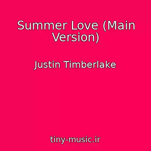 کاور آهنگ Summer Love (Main Version) از Justin Timberlake