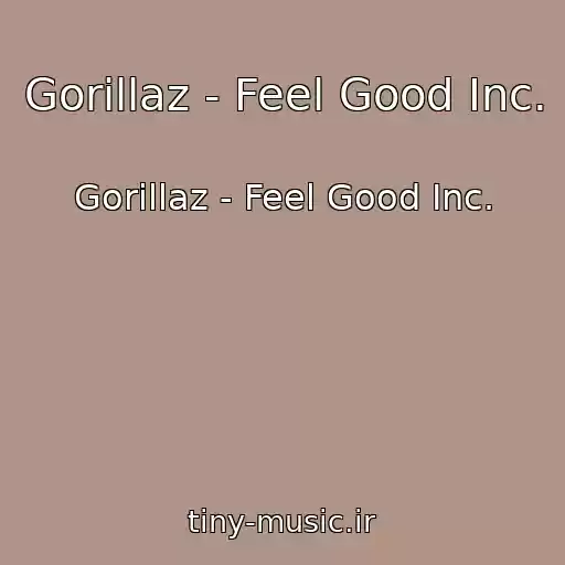 کاور آهنگ Gorillaz - Feel Good Inc. از Gorillaz - Feel Good Inc.