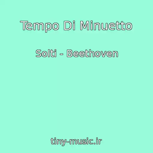 کاور آهنگ Tempo Di Minuetto از Solti - Beethoven