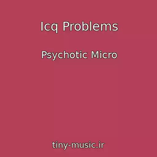 کاور آهنگ Icq Problems از Psychotic Micro