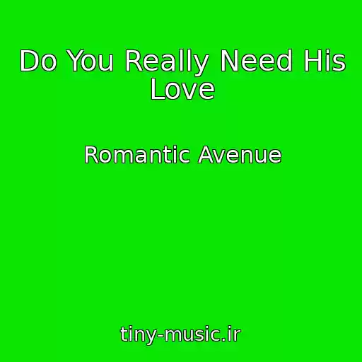 کاور آهنگ Do You Really Need His Love از Romantic Avenue