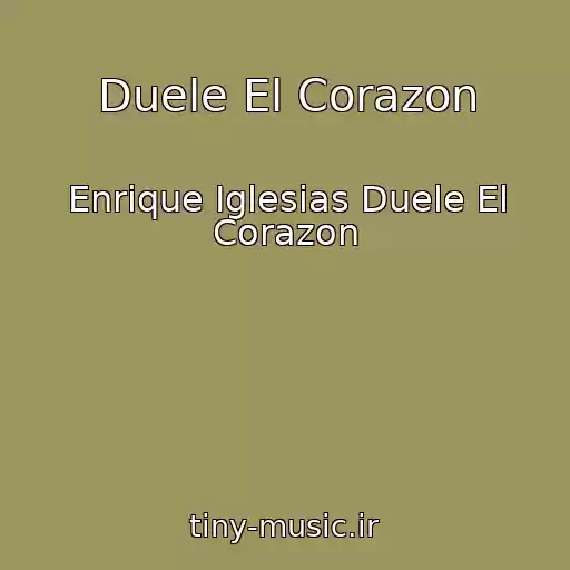 کاور آهنگ Duele El Corazon از Enrique Iglesias Duele El Corazon