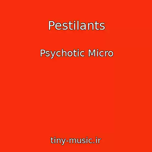 کاور آهنگ Pestilants از Psychotic Micro