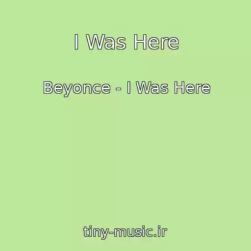 کاور آهنگ I Was Here از Beyonce - I Was Here