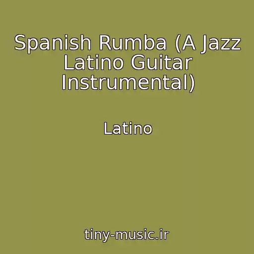 کاور آهنگ Spanish Rumba (A Jazz Latino Guitar Instrumental) از Latino
