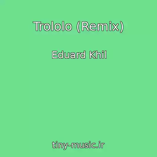 کاور آهنگ Trololo (Remix) از Eduard Khil
