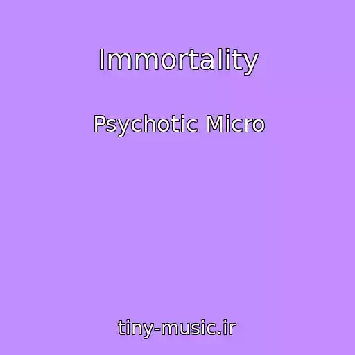 کاور آهنگ Immortality از Psychotic Micro