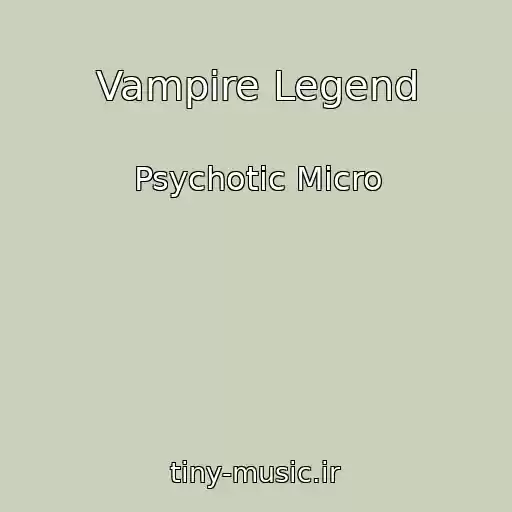 کاور آهنگ Vampire Legend از Psychotic Micro