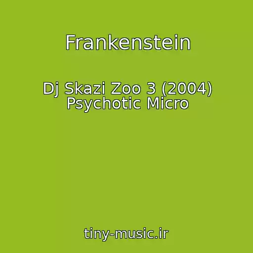 کاور آهنگ Frankenstein از Dj Skazi Zoo 3 (2004) Psychotic Micro
