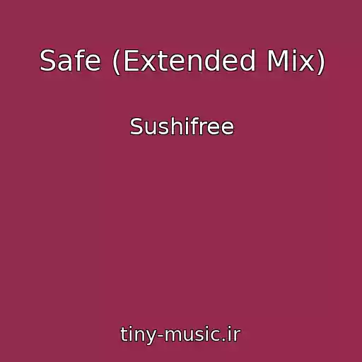 کاور آهنگ Safe (Extended Mix) از Sushifree