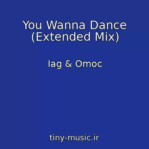 کاور آهنگ You Wanna Dance (Extended Mix) از Iag & Omoc