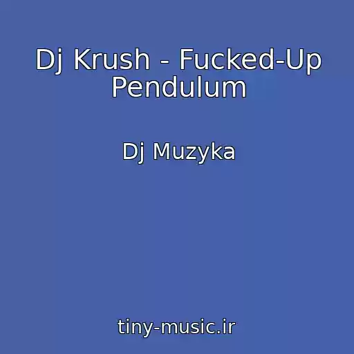کاور آهنگ Dj Krush - Fucked-Up Pendulum از Dj Muzyka