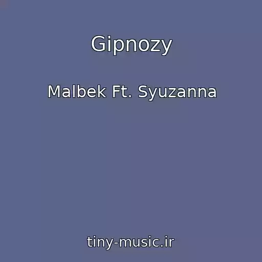 کاور آهنگ Gipnozy از Malbek Ft. Syuzanna