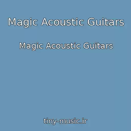 کاور آهنگ Magic Acoustic Guitars از Magic Acoustic Guitars