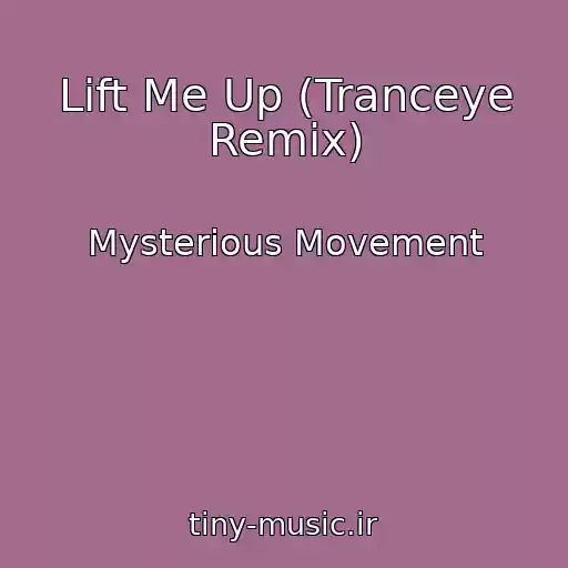 کاور آهنگ Lift Me Up (Tranceye Remix) از Mysterious Movement