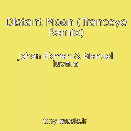 کاور آهنگ Distant Moon (Tranceye Remix) از Johan Ekman & Manuel Juvera