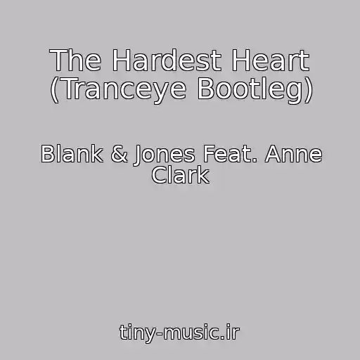 کاور آهنگ The Hardest Heart (Tranceye Bootleg) از Blank & Jones Feat. Anne Clark