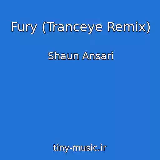 کاور آهنگ Fury (Tranceye Remix) از Shaun Ansari