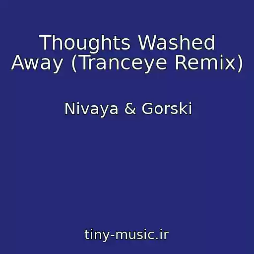 کاور آهنگ Thoughts Washed Away (Tranceye Remix) از Nivaya & Gorski