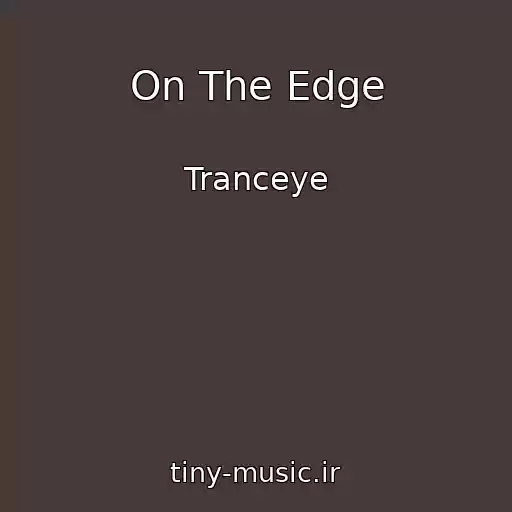 کاور آهنگ On The Edge از Tranceye