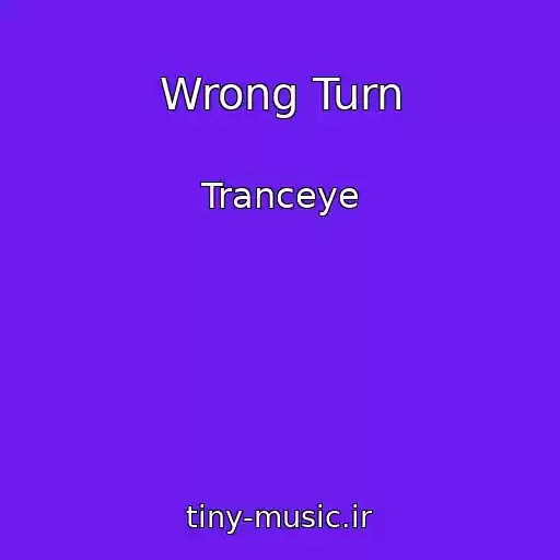 کاور آهنگ Wrong Turn از Tranceye
