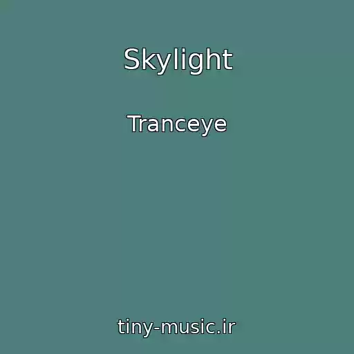 کاور آهنگ Skylight از Tranceye