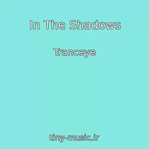 کاور آهنگ In The Shadows از Tranceye