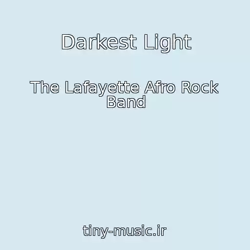 کاور آهنگ Darkest Light از The Lafayette Afro Rock Band